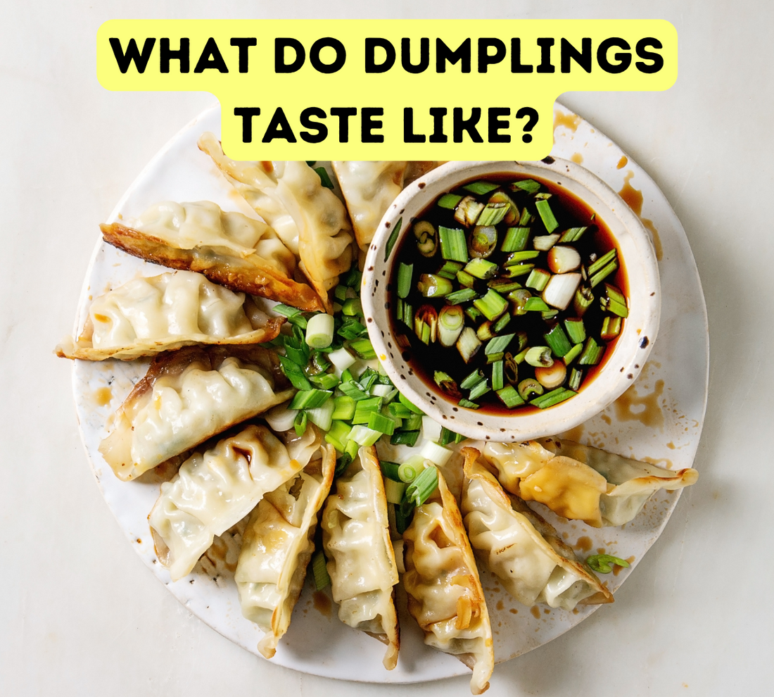 What Do Dumplings Taste Like & What Do Dumplings Have In Them?
