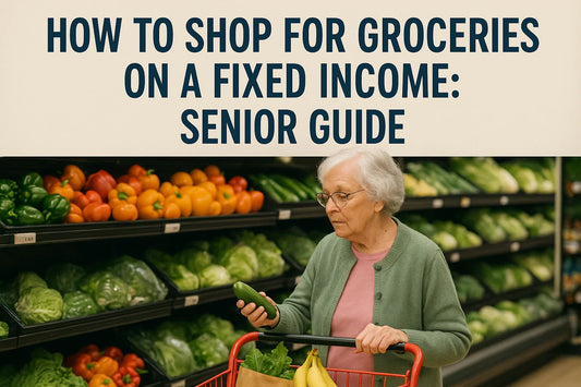 How to Shop for Groceries on a Fixed Income: Senior Guide