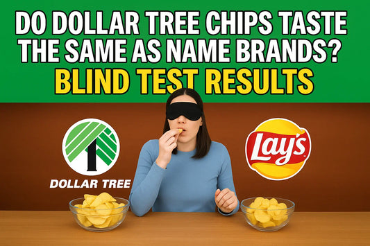 Do Dollar Tree Chips Taste the Same as Name Brands? Blind Test Results