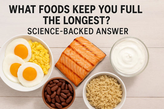 What Foods Keep You Full the Longest? Science-Backed Answer