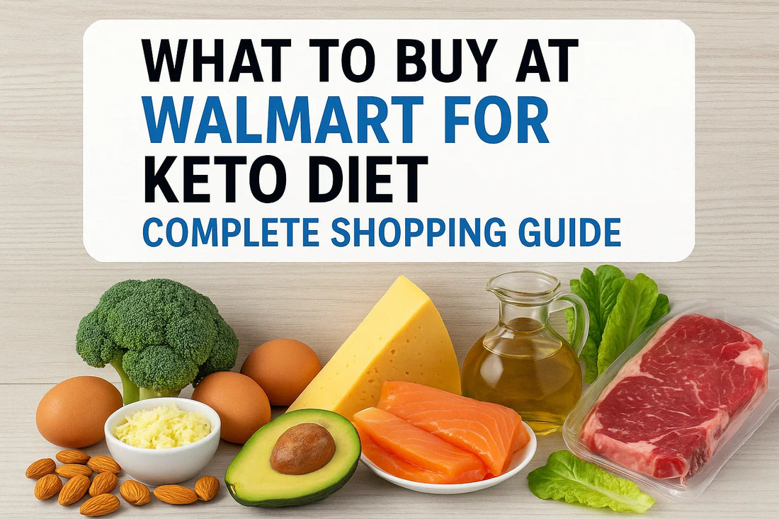 What to Buy at Walmart for Keto Diet: Complete Shopping Guide