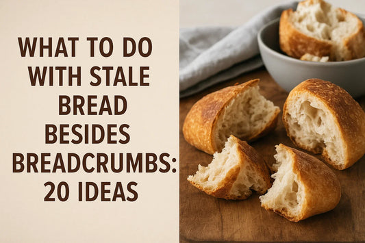What to Do With Stale Bread Besides Breadcrumbs: 20 Ideas